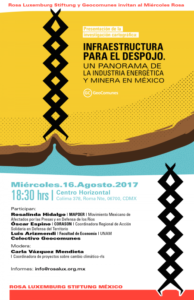 #MiércolesRosa: Infraestructura para el despojo. Un panorama de la industria energética y minera en México.